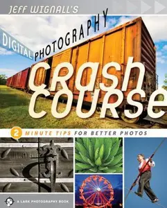 USED-Jeff Wignall's Digital Photography Crash Course: 2 Minute Tips for Better Photos by Jeff Wignall (Paperback)