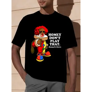 Men's printed T-shirt, loose T-shirt for men; Men's casual T-shirt, vintage pattern.Homey Dont Play That Clown T-Shirt