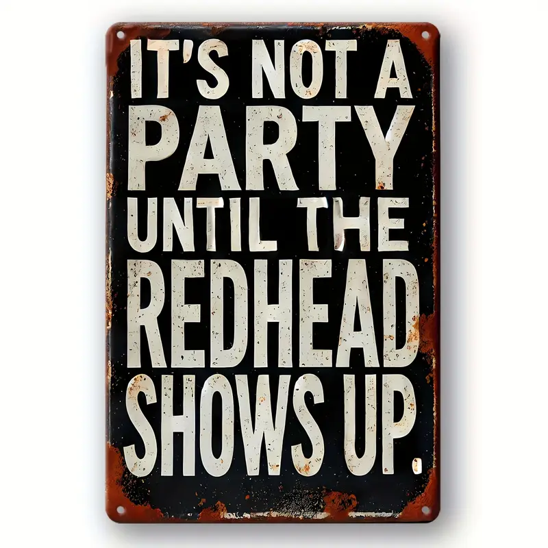 Vintage Humor Metal Sign - "It's Not a Party Until the Redhead Shows Up", Perfect for Bars, for Man Caves, Garages, and Dorms - Playful Message Sign,
