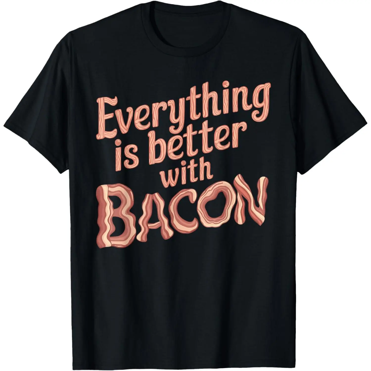 100%cotton Everything Is Better With Bacon T Shirt | Funny Bacon T-Shirt