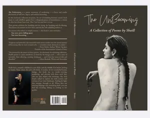Shaillee Juneja The UnBecoming - A Collection of Poems for Healing Self-Discovery and True Self Exploration