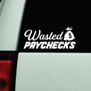 Wasted Paychecks Car Decal Truck Bumper Sticker Window Windshield Vinyl JDM Blue Collar