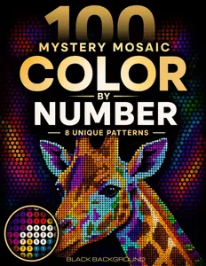 100 Mystery Mosaic Color By Number: Animals, Flowers & Landscapes Revealed Through 8 Unique Patterns. (Mystery Mosaic Universe)