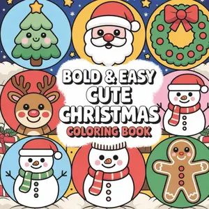 Bold & Easy Cute Christmas Coloring Book: 50 Adorable and Simple Christmas Designs for Relaxing Coloring Fun – Perfect for Kids, Teens, and Seniors ... Skills, Dot Markers, Connect the Dots, H) Paperback – October 28, 2025