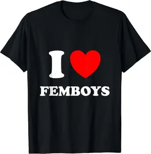 I Love Femboys Femboy T-Shirt, Funny Gift Shirt, Cotton, Crewneck, Size S-3XL