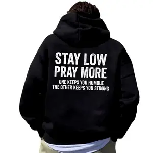 [Deal Ending Soon] Stay Low Pray More Graphic Hoodie Fleece Fabric Casual Hooded Sweatshirt Trendy Tops Perfect Gift