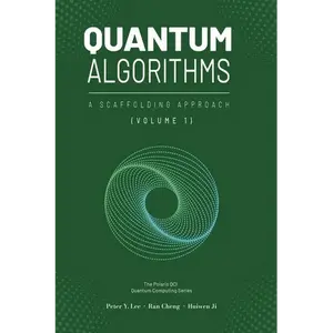 Quantum Algorithms and Applications: A Scaffolding Approach (Vol 1) - Hardcover