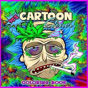 Stoned Coloring Book: Psychedelic Coloring Pages With Many Characters For Adults For Relaxation
