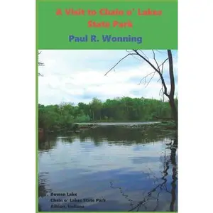 USED-A Visit to Chain o' Lakes State Park: An Indiana State Park Tourism Guide Book by Wonning, Paul R. (Paperback)