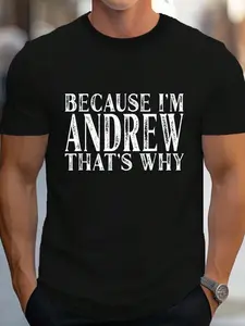 100% Cotton Because I'm Andrew That's Why Personalized Named T-Shirt Women's Men's Graphic Tee Crew Neck summer vacation Tops
