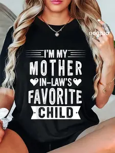 100% Cotton I'm My Mother In Law's Favorite Child Funny Parent Men Women T-Shirt Casual Graphic Printed Tee