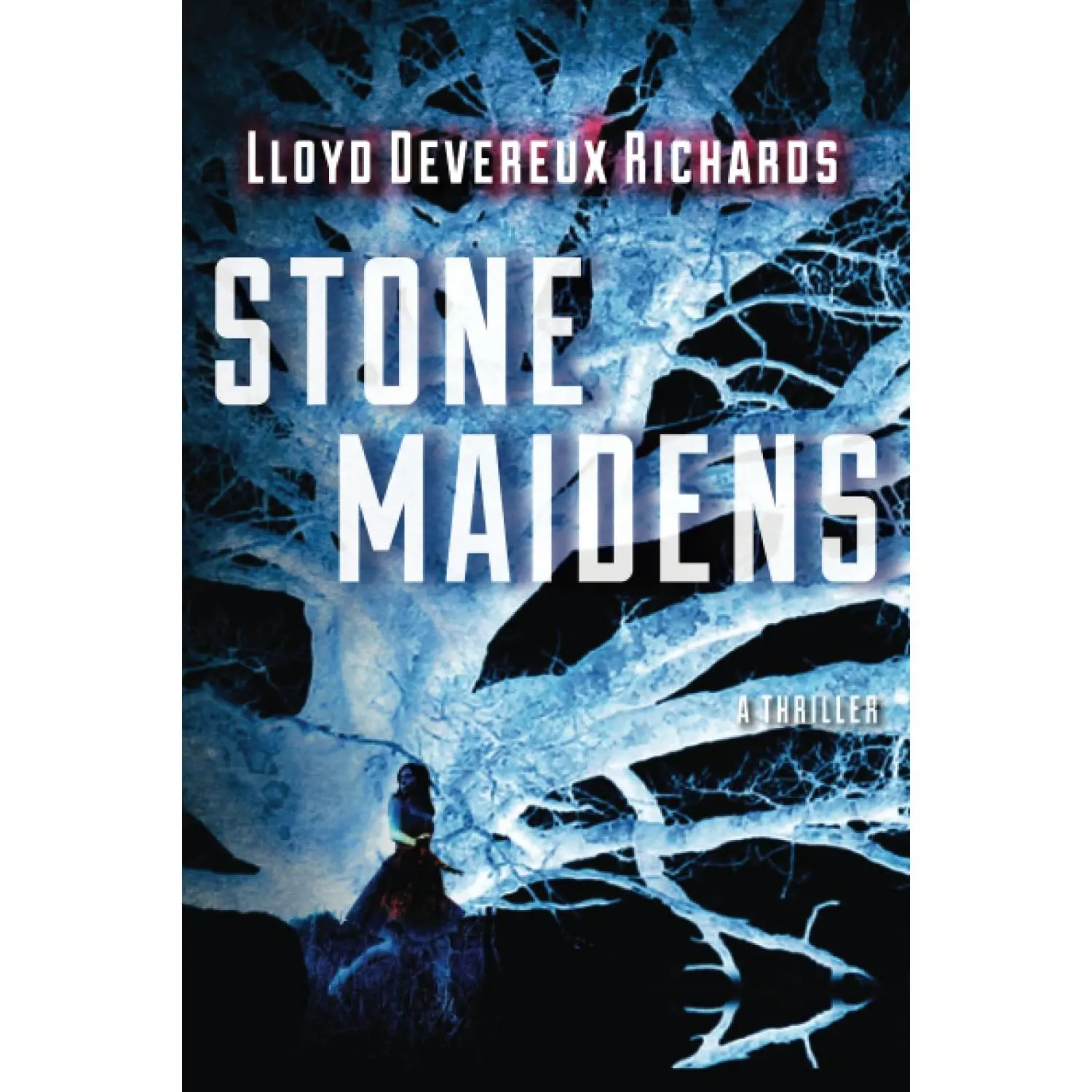 Stone Maidens -- Lloyd Devereux Richards - Paperback