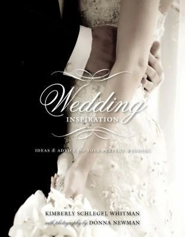 USED-Wedding Inspiration: Ideas & Advice for Your Perfect Wedding by Schlegel Whitman, Kimberly (Hardcover)