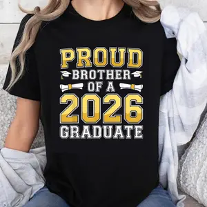 100% Cotton Proud Brother Of A 2026 Graduate Graduation Family Celebration Gift For Brothers And Siblings T-Shirt