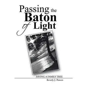 USED-Passing the Baton of Light: Saving a Family Tree by Powers, Beverly J. (Paperback)