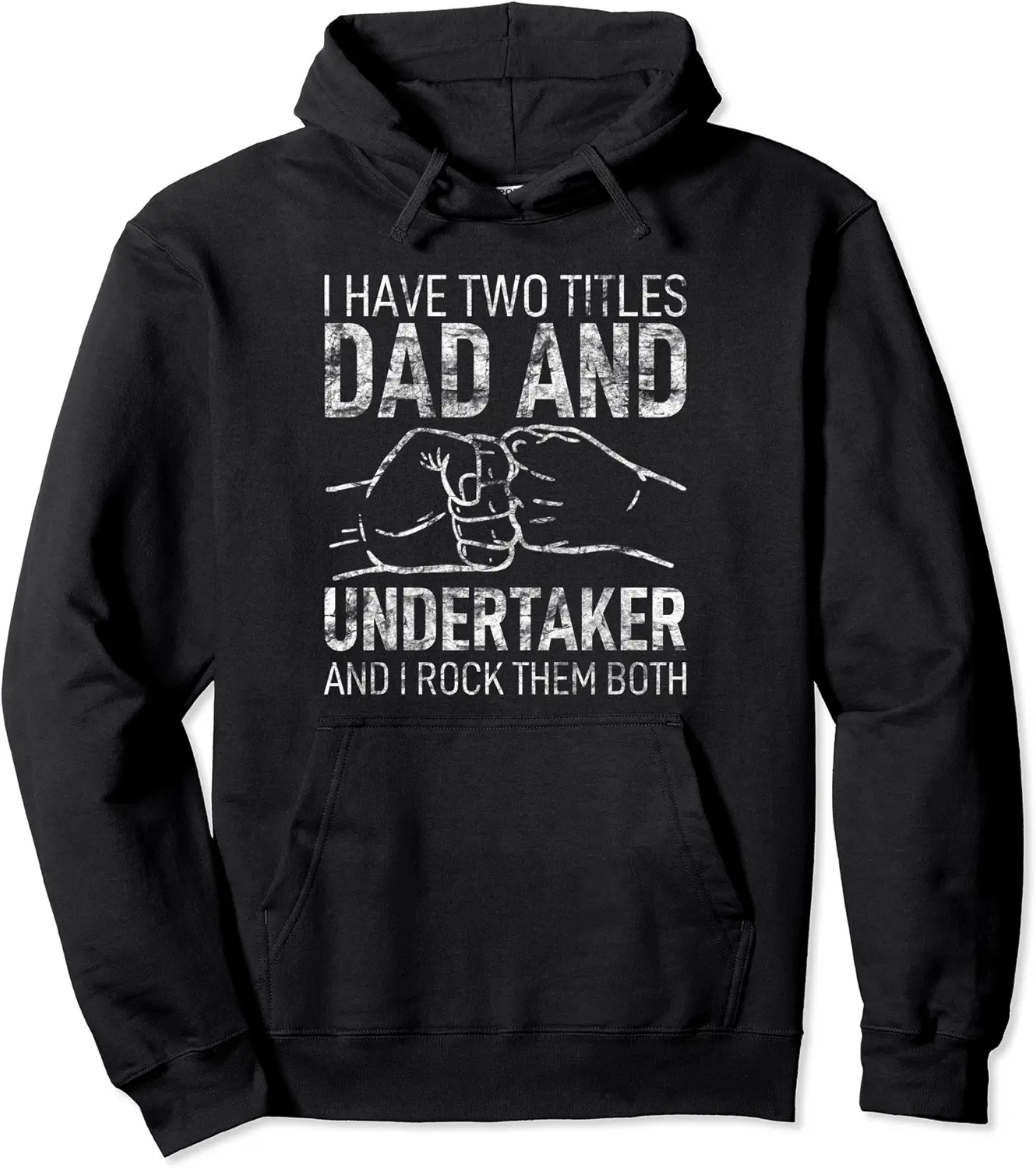 I Have Two Titles Dad & Undertaker Husband Stepdad Adult Pullover Hoodie - Julianex Shop 89B09S4WS6B8