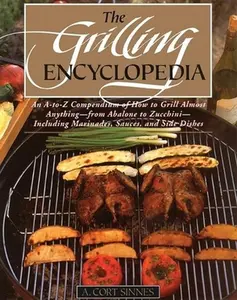 USED-Grilling Encyclopedia: An A-To-Z Compendium of How to Grill Almost Anything (Paperback)
