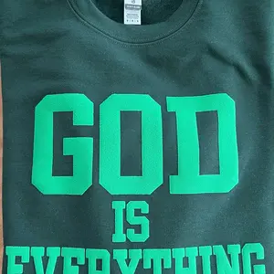 God is Everything Sweatshirt
