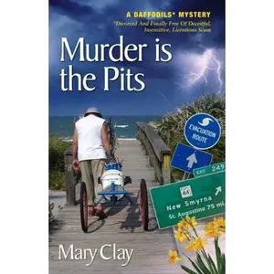 USED-Murder is the Pits: A DAFFODILS Mystery by Mary Clay (Paperback)