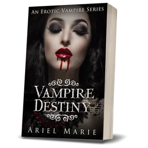 Ariel Marie Vampire Destiny: An Erotic Vampire Series - Four Passionate Stories of Strong Vampires Meeting Their Destinies written by Ariel Marie - Signed Paperback Edition