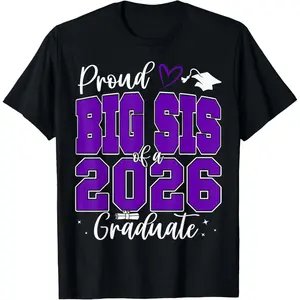 100% Cotton Proud Big Sis of a Class of 2026 Graduate Senior Graduation T-Shirt
