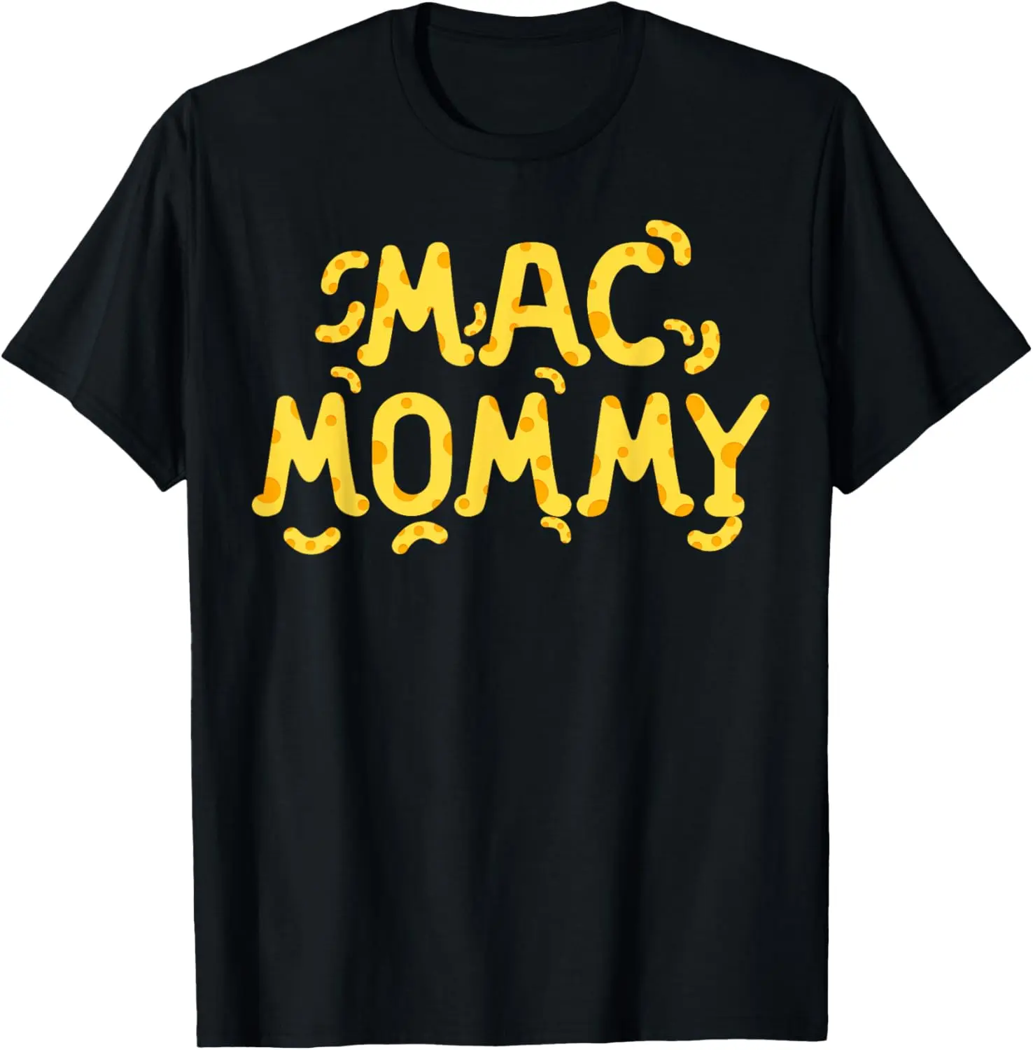 Mother's Day Mac Mommy Shirt Funny Macaroni N Cheese Gift T-Shirt