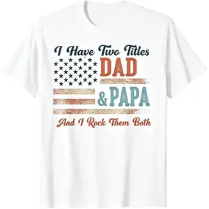 Dad & Papa T-Shirt, Patriotic Father Shirt “I Have Two Titles I Rock Them Both” USA Flag Graphic Tee, Gift for Dad Papa, Father’s Day Shirt   - KitchenEra