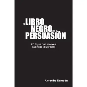 Alejandro Llantada El Libro Negro de la Persuasión Caminos Spanish Edition 142 Pages ISBN 978-1496188809 Best Sellers Rank #242257