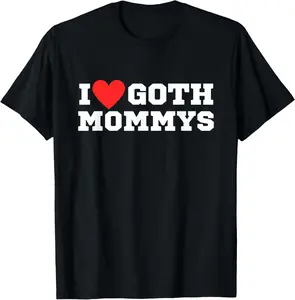 100%cotton I love goth mommys | I love goth girls | I heart goth T-Shirt Top Vintage