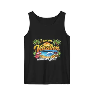 I Am On Vacation Where Are You Unisex Graphic Tank Top Sleeveless Summer Vacation Wear 100% Ring Spun Cotton Comfortable Stylish Beach Trip Tee