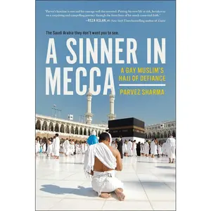 USED-A Sinner in Mecca: A Gay Muslim's Hajj of Defiance by Sharma, Parvez (Paperback)