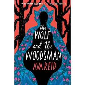 The Wolf and the Woodsman: A Novel by Ava Reid [Paperback Book]