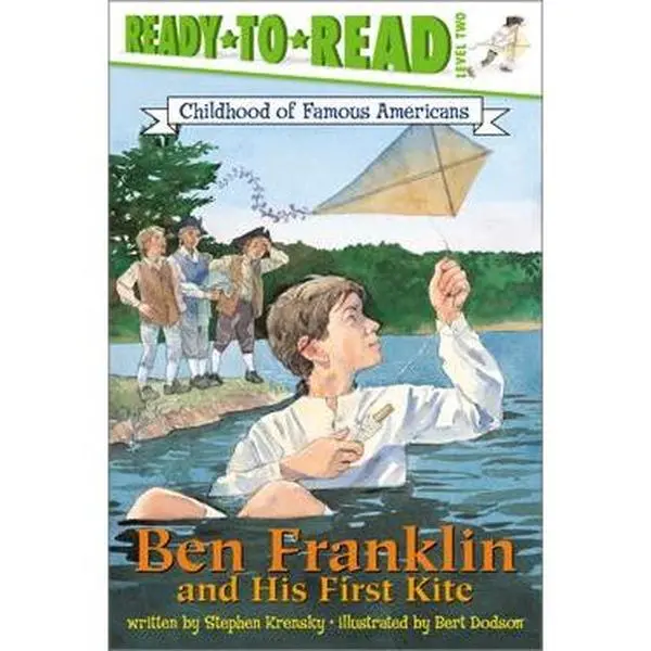 BEN FRANKLIN AND HIS FIRST KITE: READY-TO-READ LEVEL 2