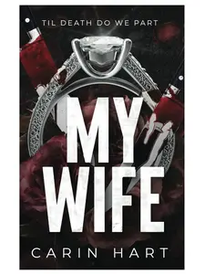 My Wife A Novel By Carin Hart : A Slasher Dark Romance