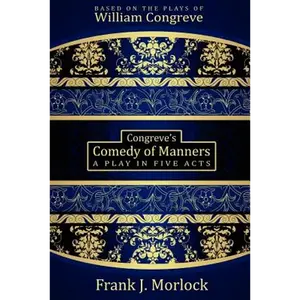 Congreve's Comedy of Manners: A Play in Five Acts - Paperback