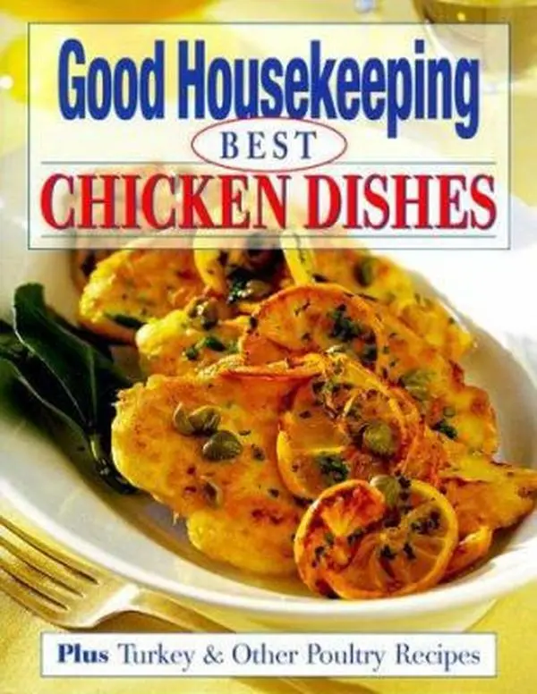 USED-The Good Housekeeping Best Chicken Recipes by Good Housekeeping Editors (Hardcover)
