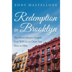 USED-Redemption in Brooklyn: The Extraordinary Lengths God Will Go to Draw You Near to Him by Mastellone, Eddy (Paperback)