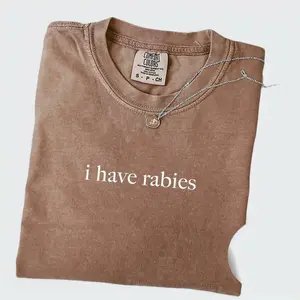 Comfort Colors I Have Rabies Shirt, Soft Cotton Crewneck Shirt for Men and Women, Gift for Him or Her, Unisex Stylish Casual Fit - LORA ATCHER