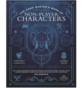 The Game Master's Book of Non-Player Characters: 500+ unique bartenders, brawlers, mages, merchants, royals, rogues, sages, sailors, warriors, weirdos ... RPG adventures (The Game Master Series) Hardcover – October 5, 2021