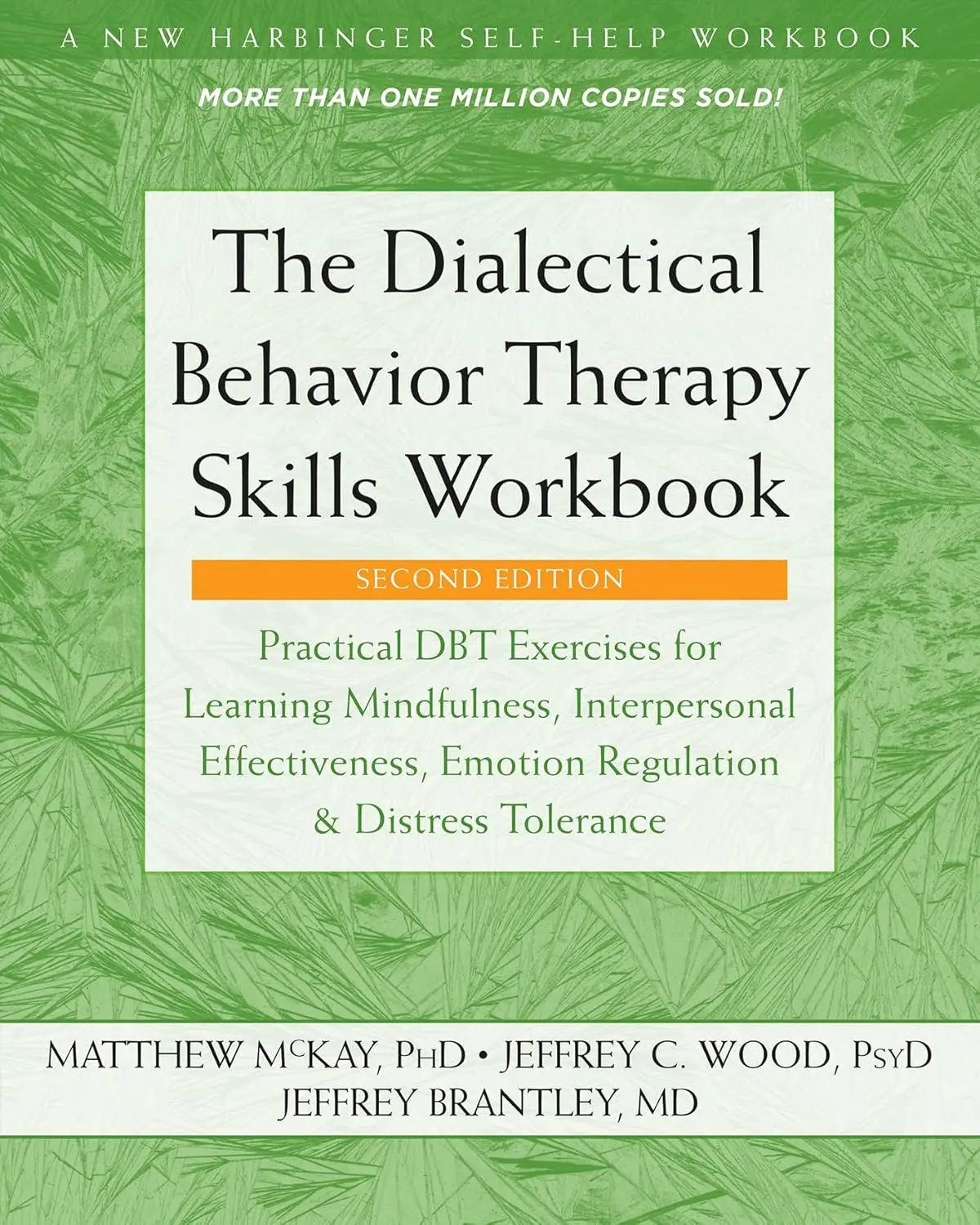 The Dialectical Behavior Therapy Skills Workbook: Practical DBT Exercises for Mindfulness, Interpersonal Effectiveness, Emotion Regulation, and Distress Tolerance (Health & Fitness Self-Help Book)