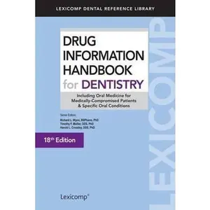 USED Book - Drug Information Handbook for Dentistry: Including Oral Medicine for Medically-compromised Patients & Specific Oral Conditions (Lexicomp Dental Reference Library) by Wynn, Richard L., Ed. (Paperback) - english