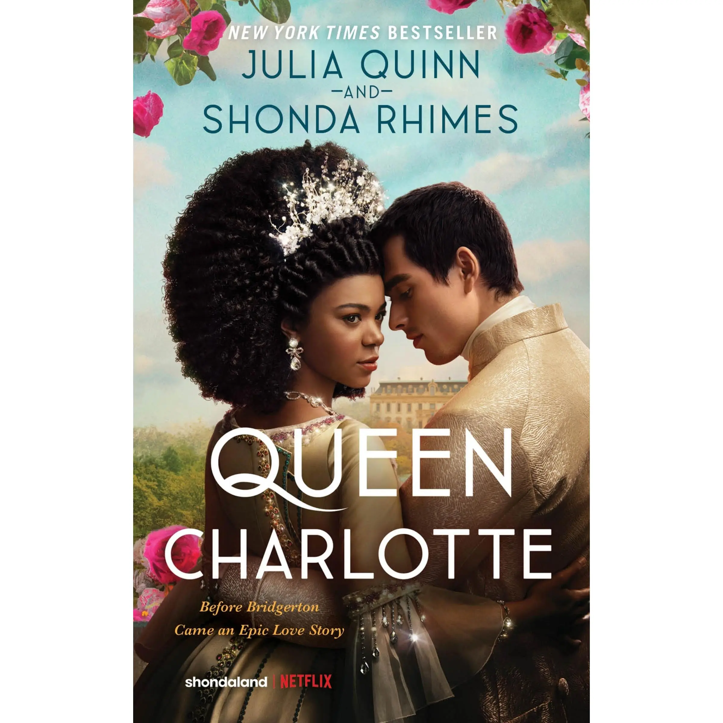 Queen Charlotte: Before the Bridgertons came the love story that changed the ton... by Julia Quinn||Shonda Rhimes [Paperback Book]