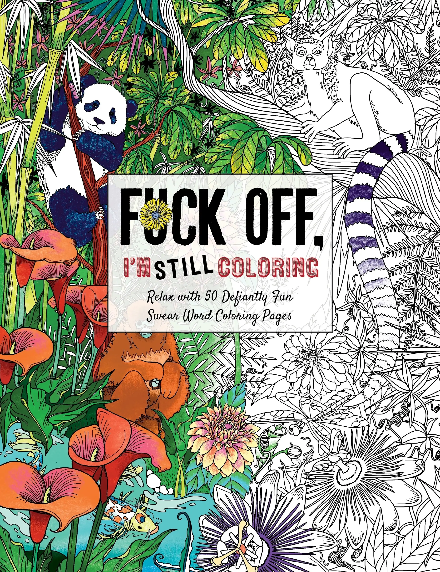 Fuck Off, I'm Still Coloring: Relax with 50 Defiantly Fun Swear Word Coloring Pages (Fuck Off I'm Coloring) by Cider Mill Press [Paperback Book]