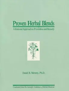USED-Proven Herbal Blends: A Rational Approach to Prevention and Remedy by Daniel B. Mowrey (Paperback)