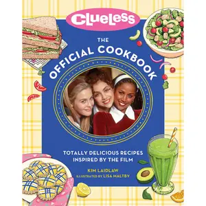 Clueless: The Official Cookbook by Kim Laidlaw, Lisa Maltby [Hardcover Book]