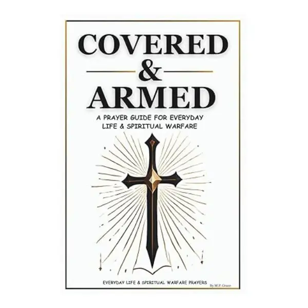 Covered & Armed: Lightweight English Compact Paperback Book, Deliverance Prayer Guide for Daily Devotionals & Canceling Demonic Plans