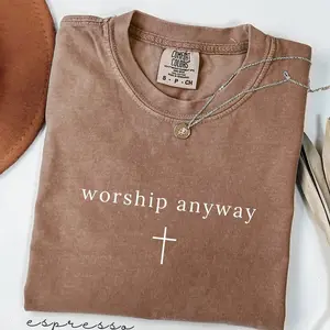 Worship Anyway Shirt, Minimalist Christian Comfort Colors® Tee, Faith Based Aesthetic Top, Modern Worship Leader Gift, Religious T-shirt