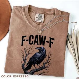 Comfort Colors F-Caw-F Raven Graphic T-Shirt, Funny Halloween Clothing, Unisex Tee Gift For Friends, Women's Casual Short Sleeve Tee