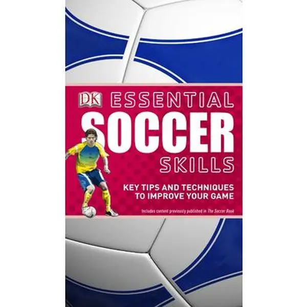 USED Book - Essential Soccer Skills: Key Tips and Techniques to Improve Your Game by DK (Paperback) - english