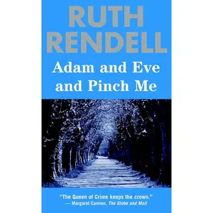 USED-Adam and Eve and Pinch Me by Ruth Rendell (Unknown)